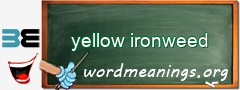 WordMeaning blackboard for yellow ironweed